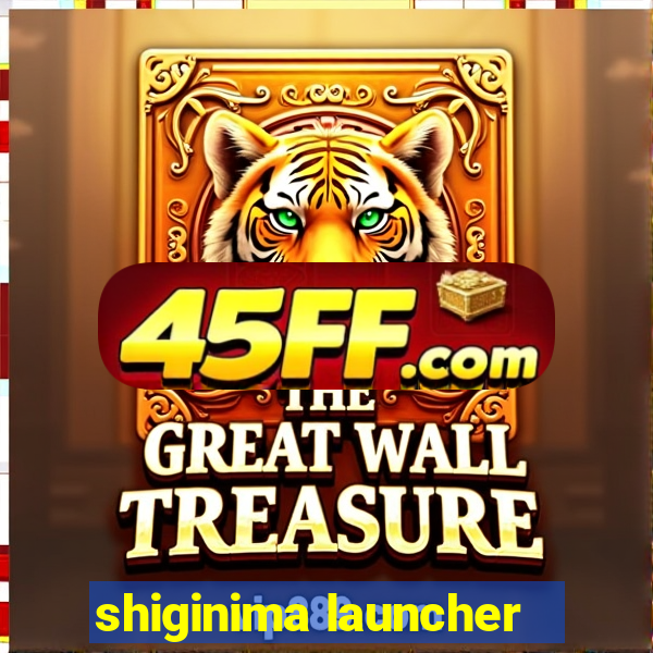 shiginima launcher